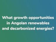 What growth opportunities in Angolan renewables and decarbonized energies?