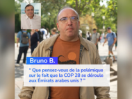 Bruno B. « Que pensez-vous de la polémique sur le fait que la COP 28 se déroule aux Émirats arabes unis ? »