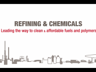 Refining & Chemicals, Leading the way to clean and affordable fuels and polymers