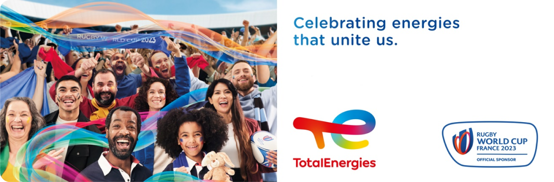 Celebrating energies that unite us. TotalEnergies - Rugby World Cup France 2023 official sponsor